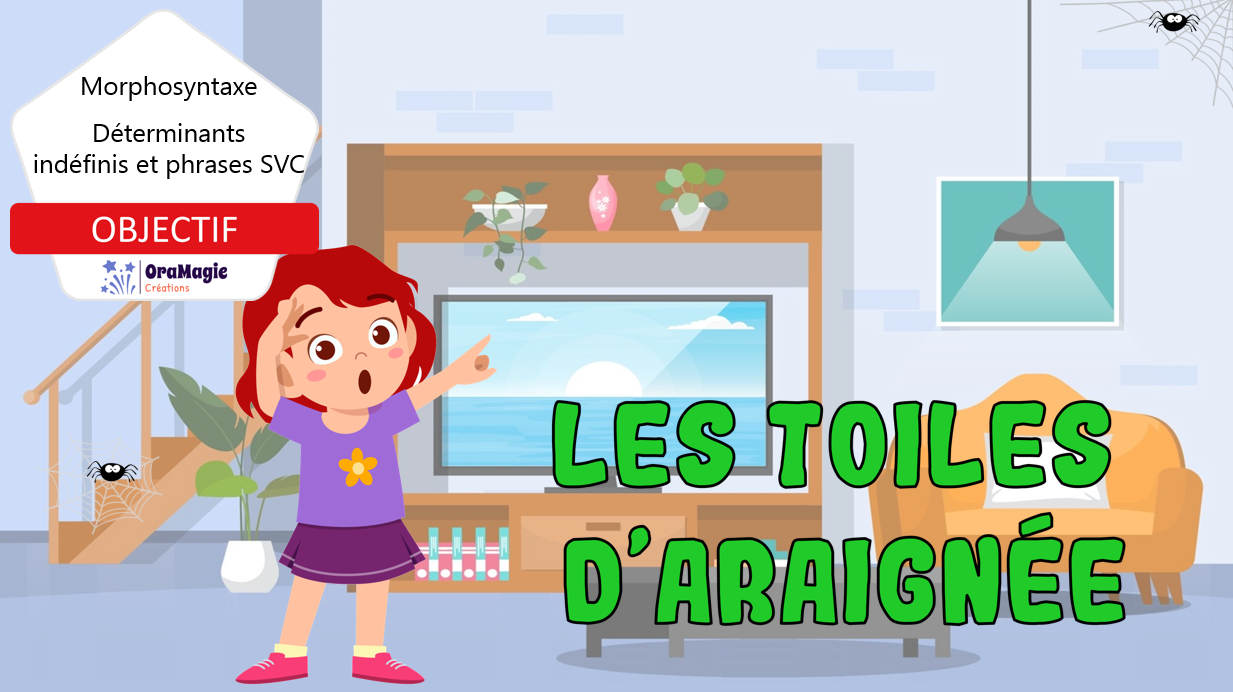 PPT - Les toiles d'araignées - Un, une, des et phrase SVC - 5$ - Lecture seule.pptx