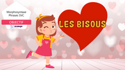 PPT - Les bisous - St-Valentin - Phrase SVC, pronoms il-elle et dét. contracté - 4$ - Lecture seule.pptx