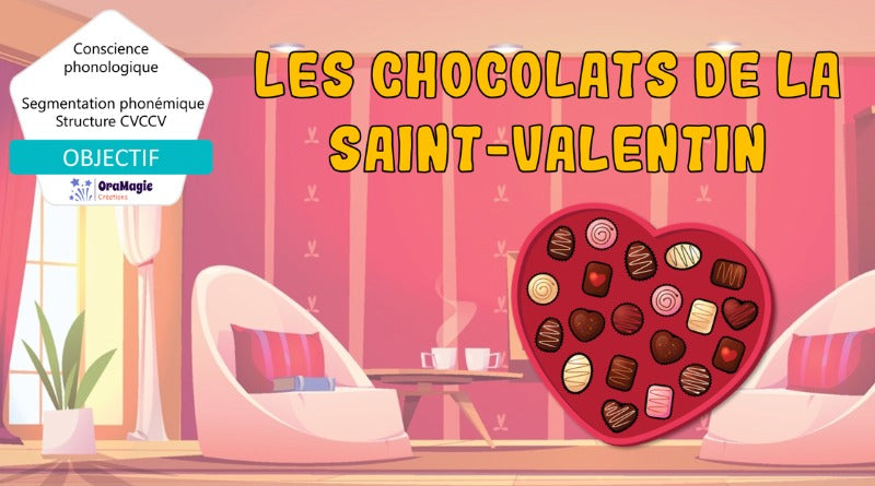Les chocolats de la Saint-Valentin - Segmentation phonémique CVCCV