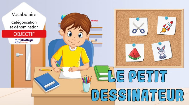 Le petit dessinateur - Vocabulaire, catégorisation et dénomination