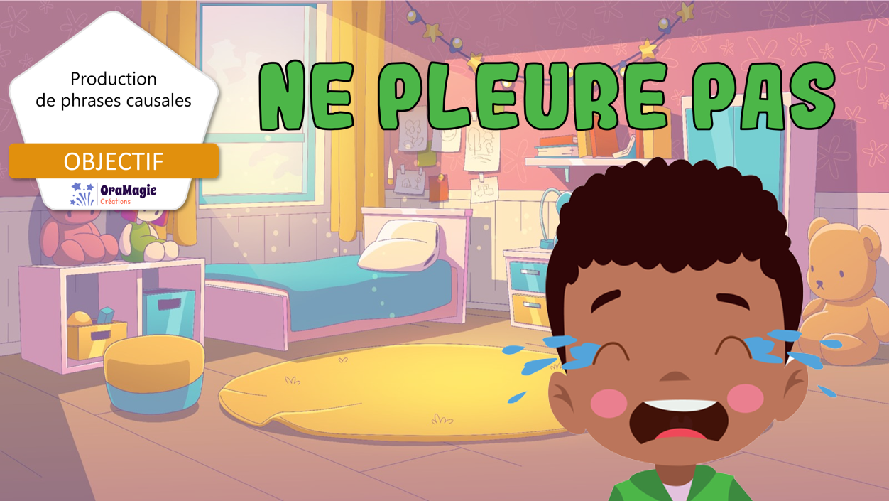 PPT-Ne-pleure-pas-Production-de-phrases-causales-Lecture-seule.pptx