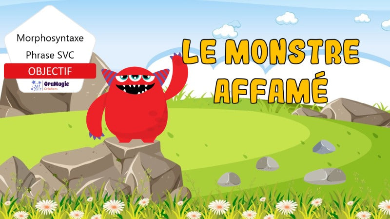 Le monstre affamé - Sujets animaux - Phrases SVC, relatives et futur proche