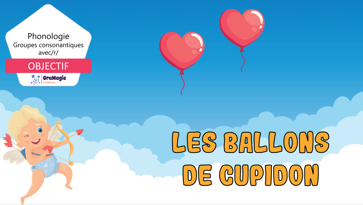 PPT - Les ballons de Cupidon - Phonologie gr. cons. avec -r- 4$ - Lecture seule.pptx