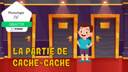 PPT-La-partie-de-cache-cache-Phonologie-son-jjj-Lecture-seule.pptx