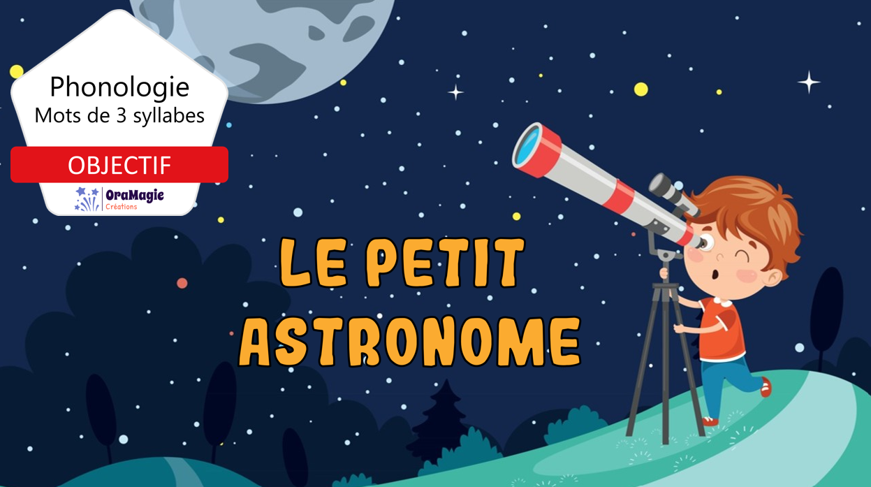 PPT - Le petit astronome - Phonologie - poly 3 syllabes - 4$ - Lecture seule.pptx