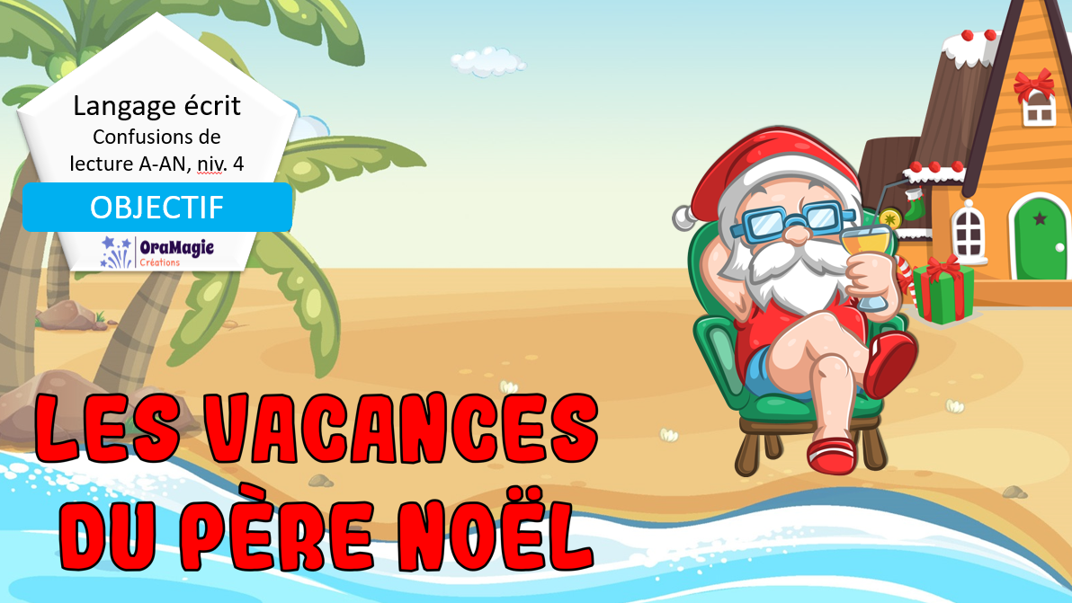 PPT - Confusions de lecture A-AN - Niveau 4 - Les vacances du père Noël - 4$ - Lecture seule.pptx