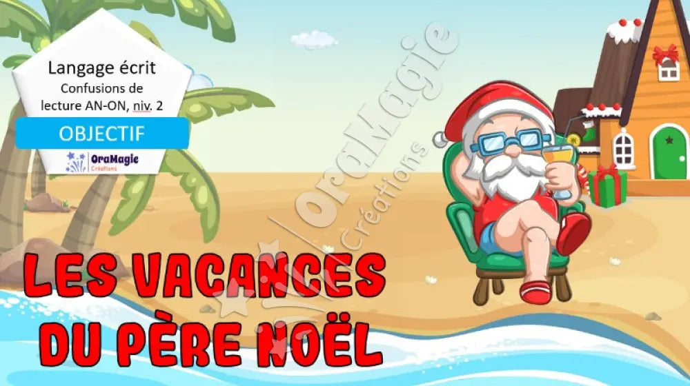 Confusions de lecture AN-ON - Niveau 2 - Les vacances du père Noël - Produit numérique