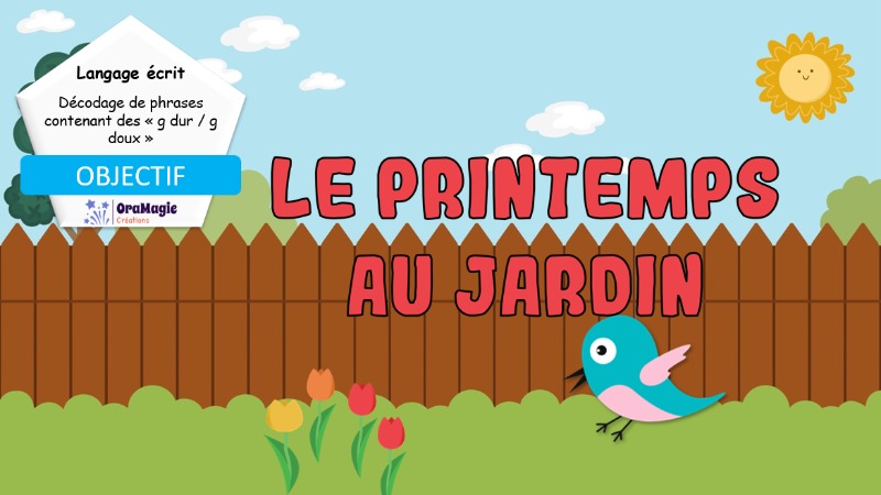 Le jardin au printemps - Phrases g dur-g doux - niveau 1
