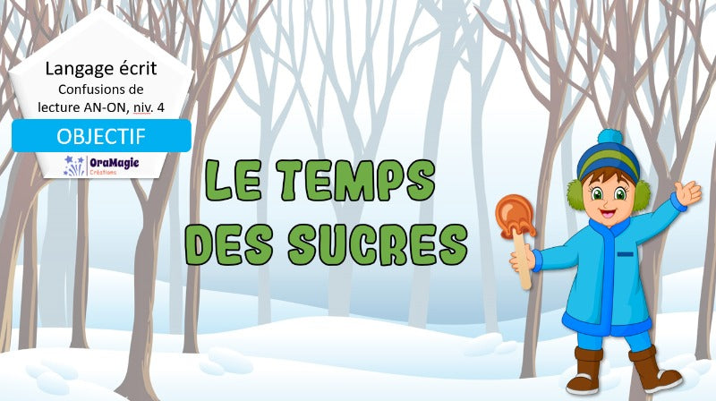 Confusions de lecture AN-ON - Niveau 4 - Le temps des sucres