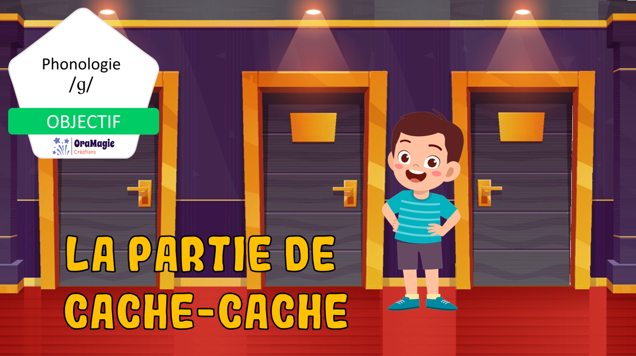 PPT-La-partie-de-cache-cache-Phonologie-son-g-Lecture-seule.pptx