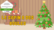 PPT - Le sapin a des boules - Segmentation phonémique CCV - 4$ - Lecture seule.pptx