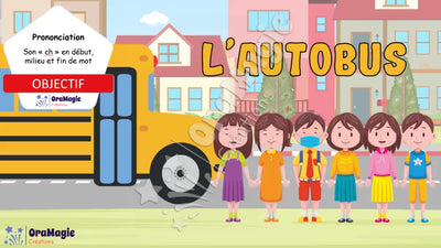 L'autobus - Prononciation son -ch- début, milieu, fin de mot