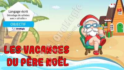 Les vacances du père Noël - Décoder des syllabes avec -ail-aille-