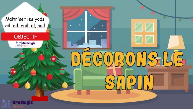 Décorons le sapin - Yods ail, eil, euil, ill, ouil 